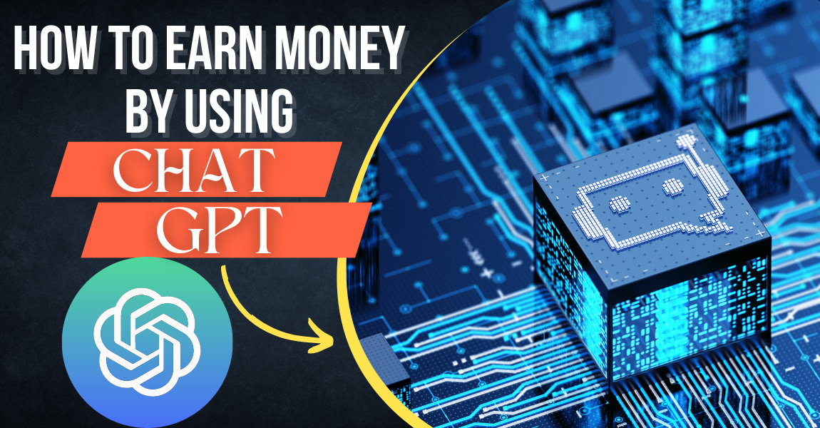 how to earn money by using chat gpt
